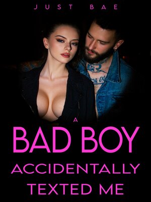 cover image of A Bad Boy Accidentally Texted Me
